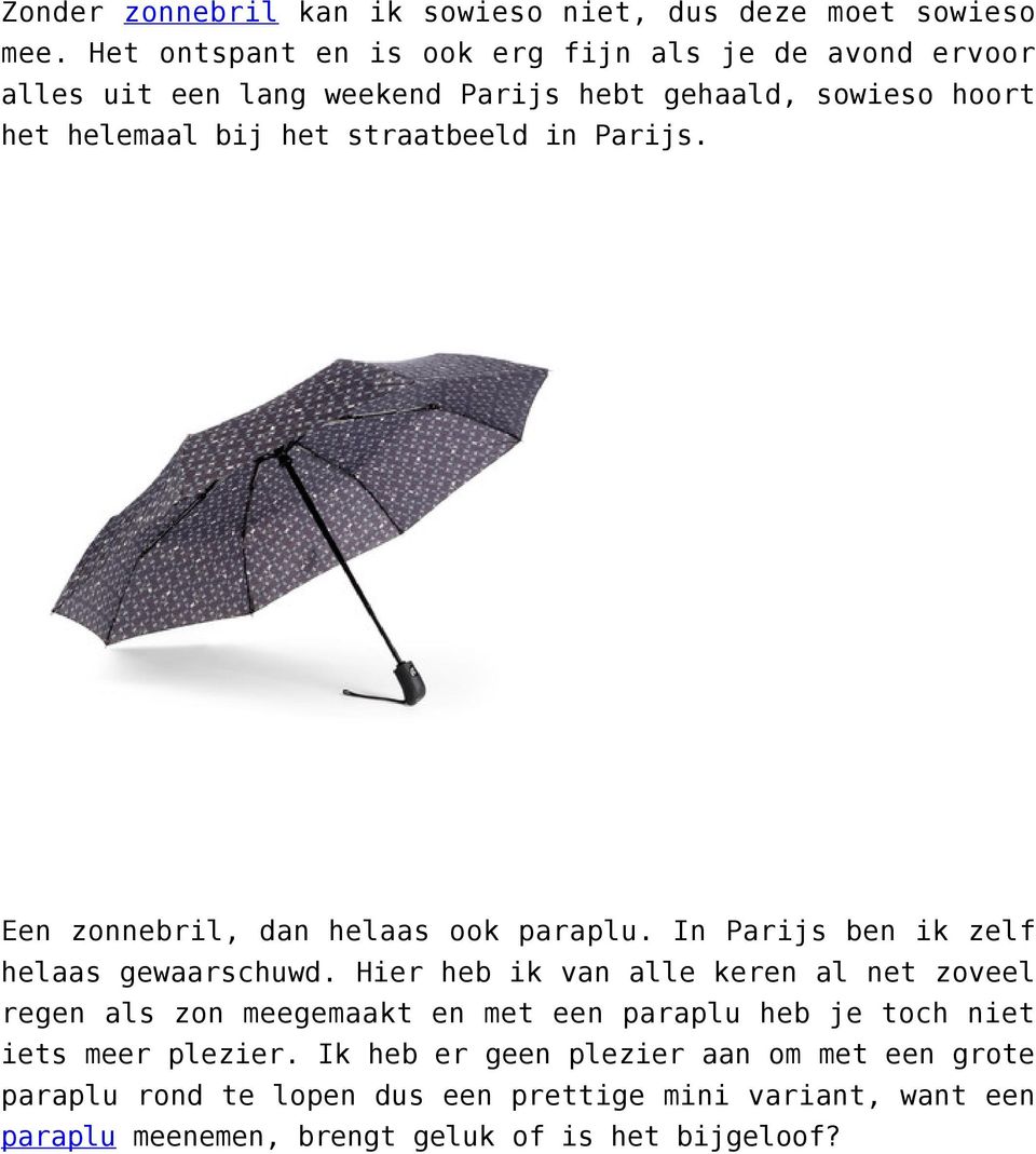 straatbeeld in Parijs. Een zonnebril, dan helaas ook paraplu. In Parijs ben ik zelf helaas gewaarschuwd.