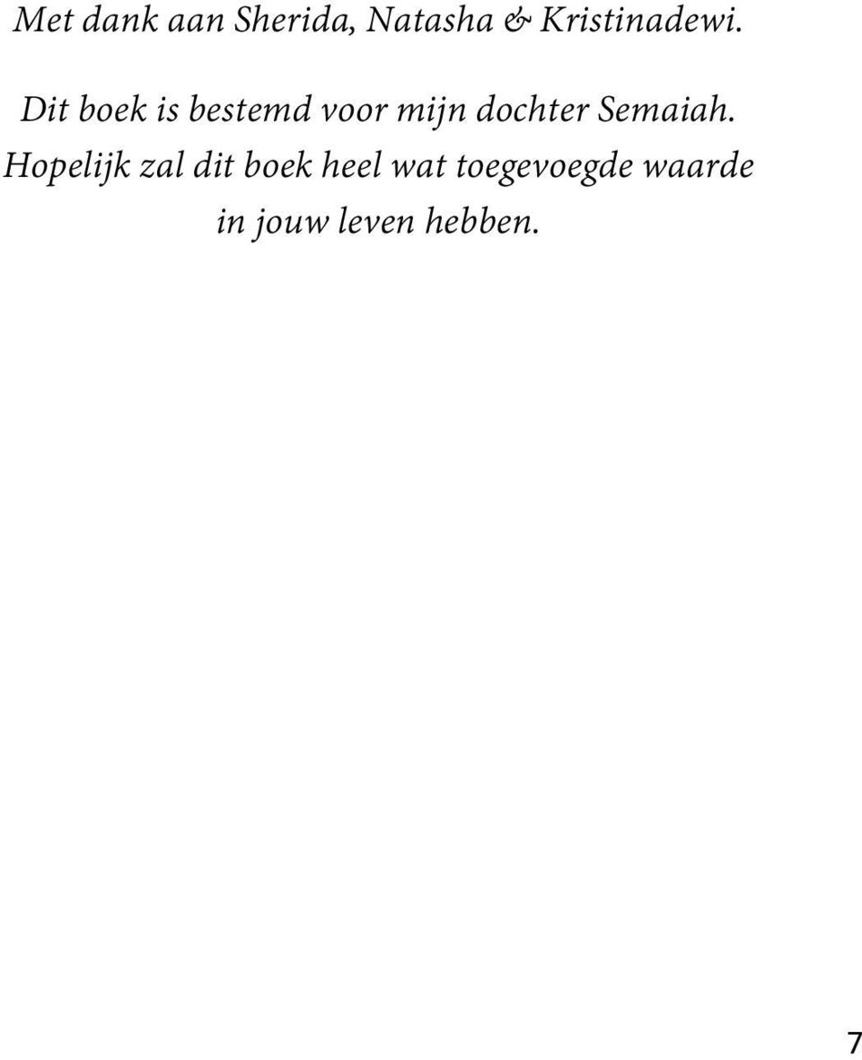 Dit boek is bestemd voor mijn dochter