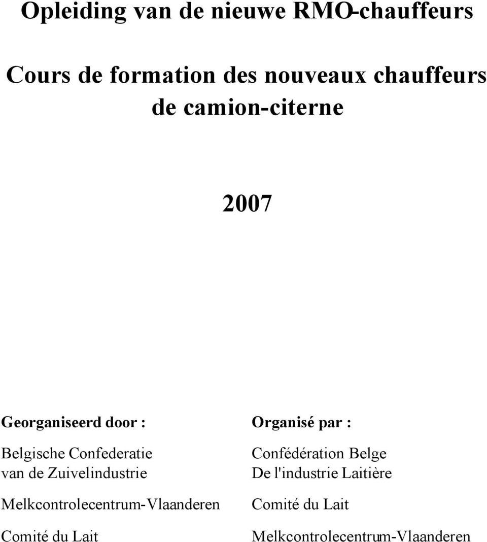 Confederatie van de Zuivelindustrie Melkcontrolecentrum-Vlaanderen Comité du