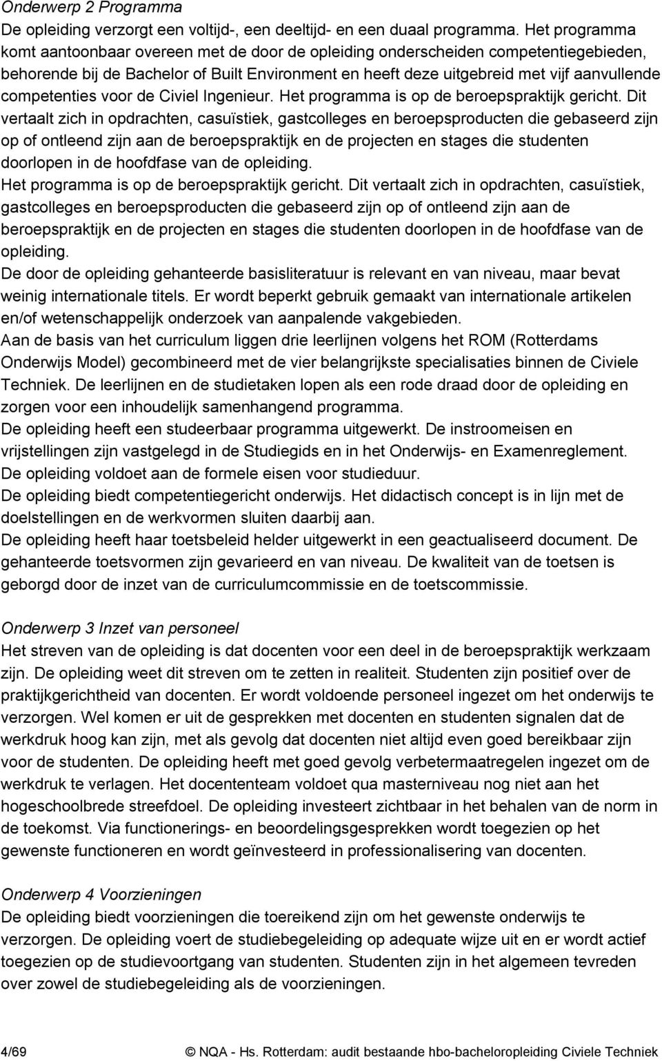 competenties voor de Civiel Ingenieur. Het programma is op de beroepspraktijk gericht.