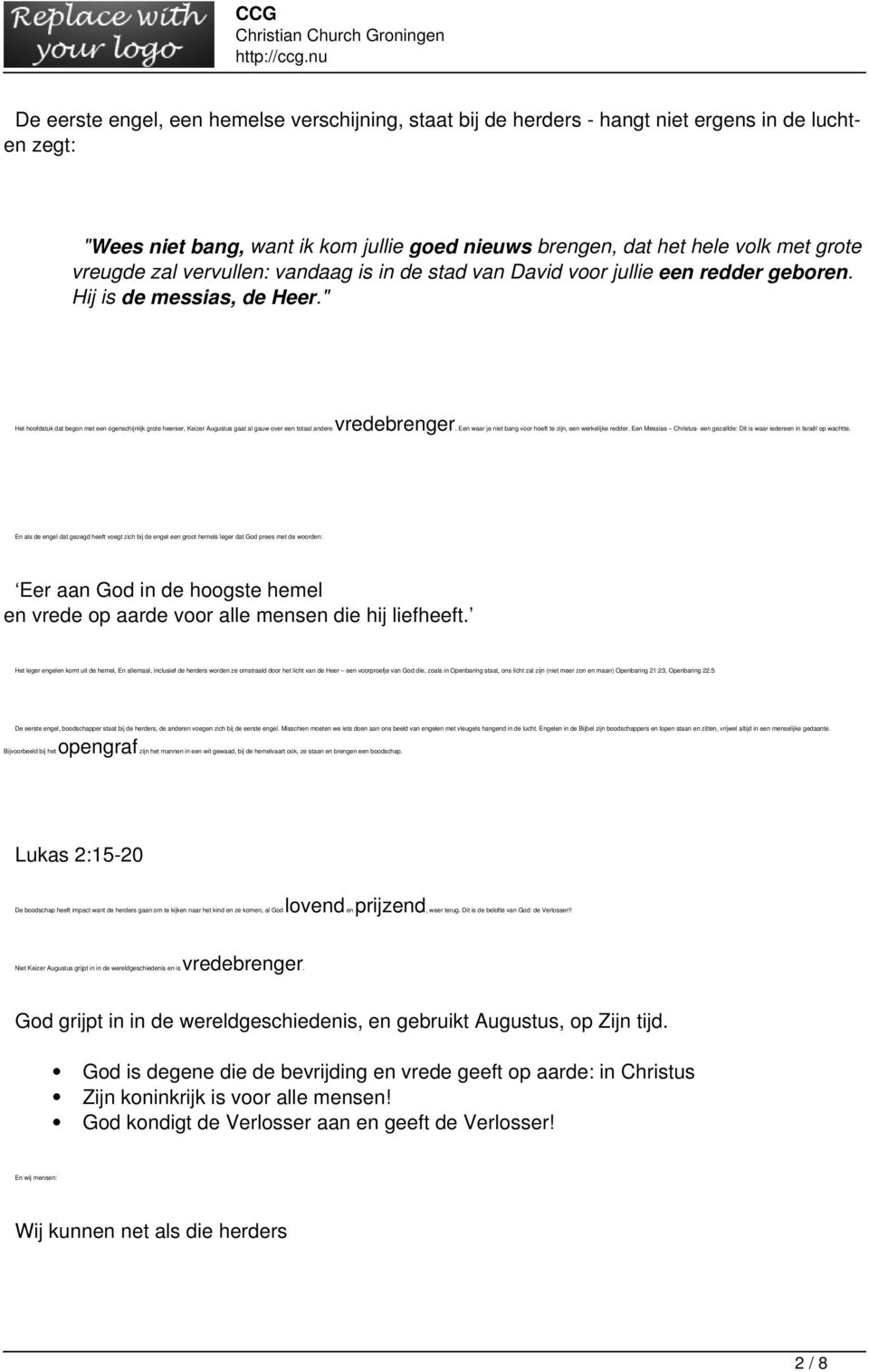 " Het hoofdstuk dat begon met een ogenschijnlijk grote heerser, Keizer Augustus gaat al gauw over een totaal andere vredebrenger. Een waar je niet bang voor hoeft te zijn, een werkelijke redder.