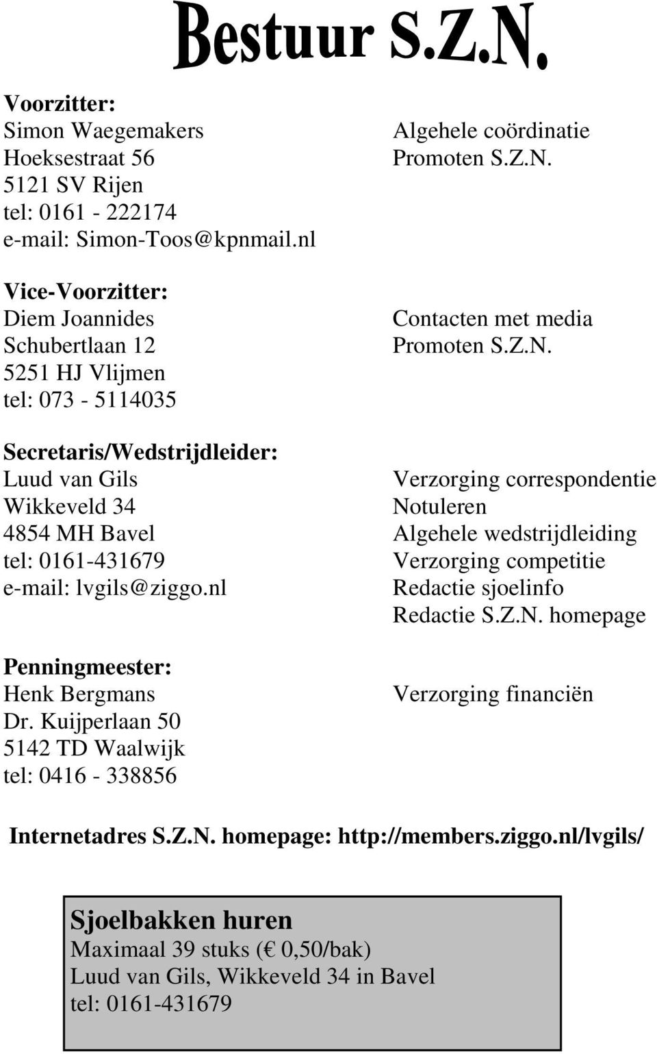 Contacten met media Promoten S.Z.N.