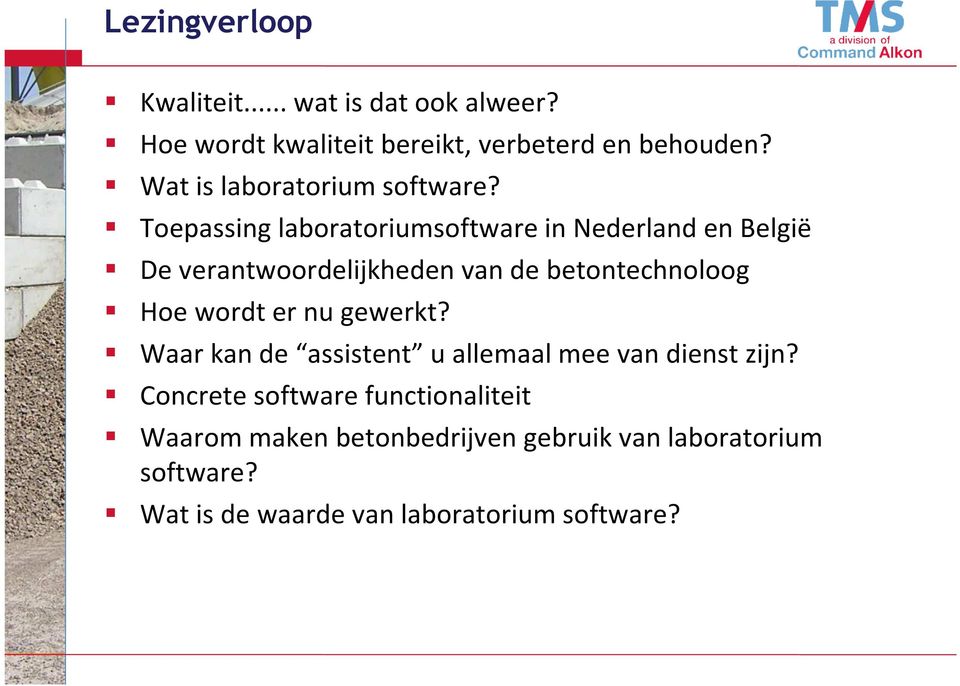 Toepassing laboratoriumsoftware in Nederland en België De verantwoordelijkheden van de betontechnoloog Hoe wordt