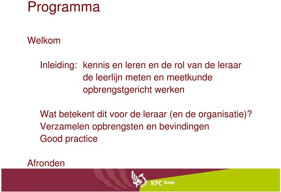 werken Wat betekent dit voor de leraar (en de organisatie)?