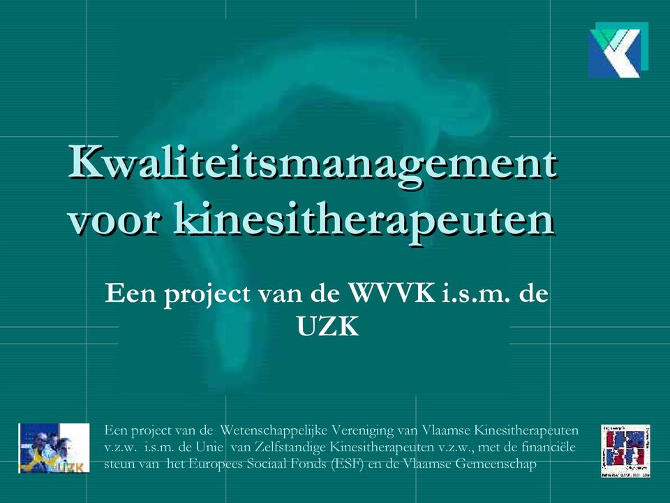 nt voor kinesitherapeuten Een project van de WVVK i.s.m.