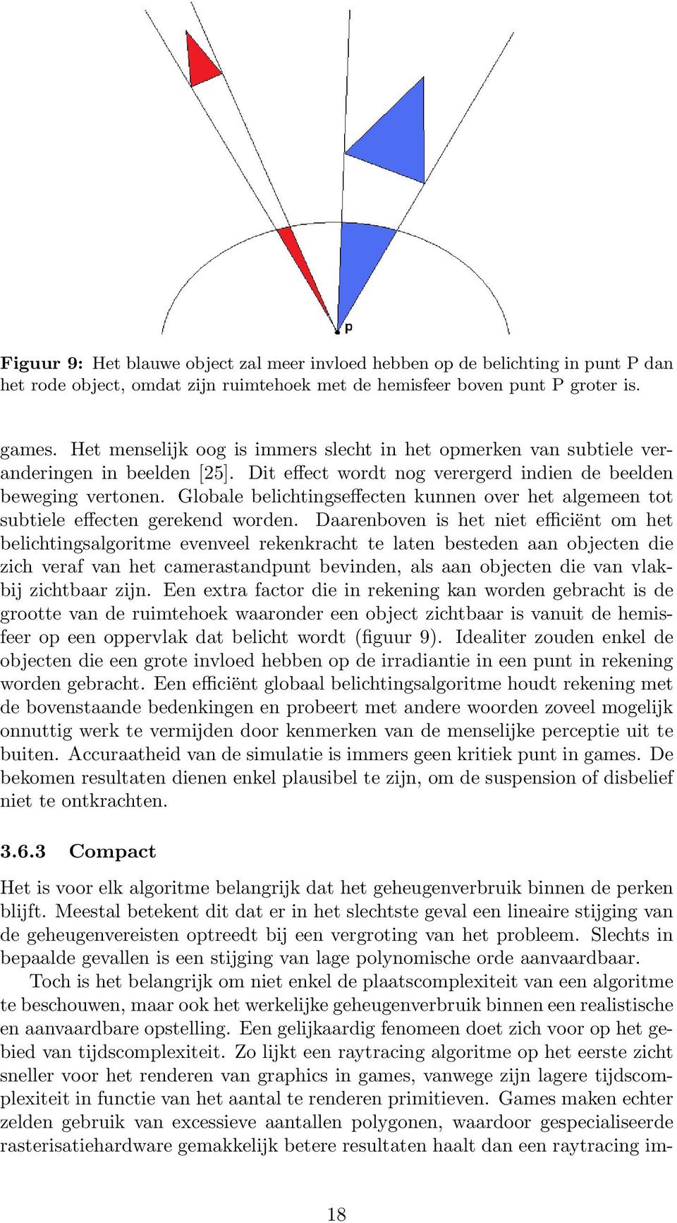 Globale belichtingseffecten kunnen over het algemeen tot subtiele effecten gerekend worden.