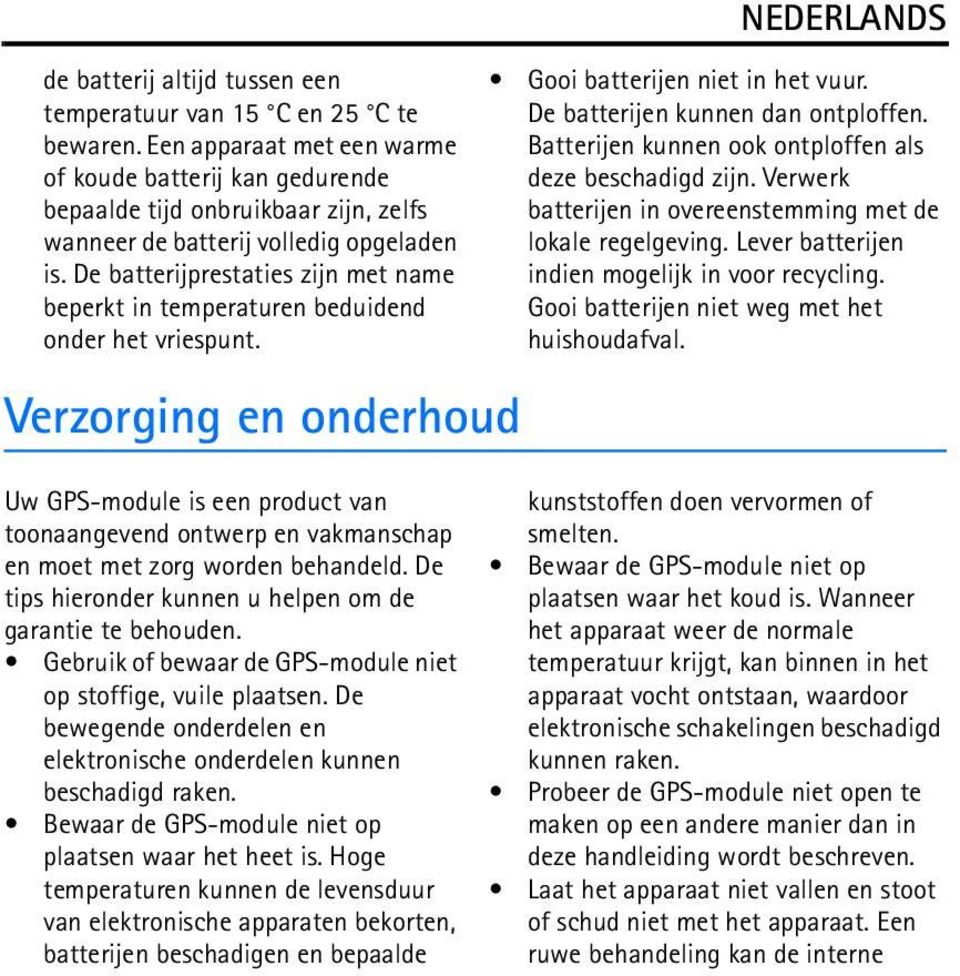 De batterijprestaties zijn met name beperkt in temperaturen beduidend onder het vriespunt.