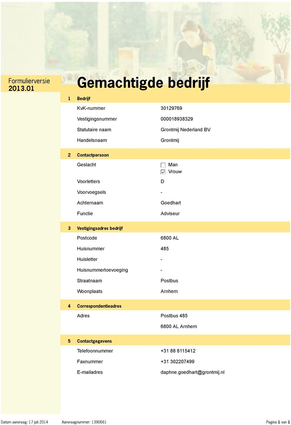 Huisnummer 485 Huisletter - Huisnummertoevoeging - Straatnaam Woonplaats Postbus Arnhem 4 Correspondentieadres Adres Postbus 485 6800 AL Arnhem 5