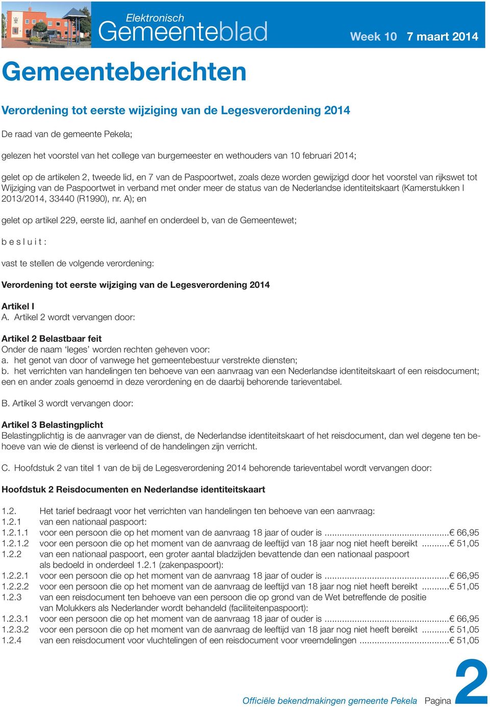 de Paspoortwet in verband met onder meer de status van de Nederlandse identiteitskaart (Kamerstukken I 2013/2014, 33440 (R1990), nr.
