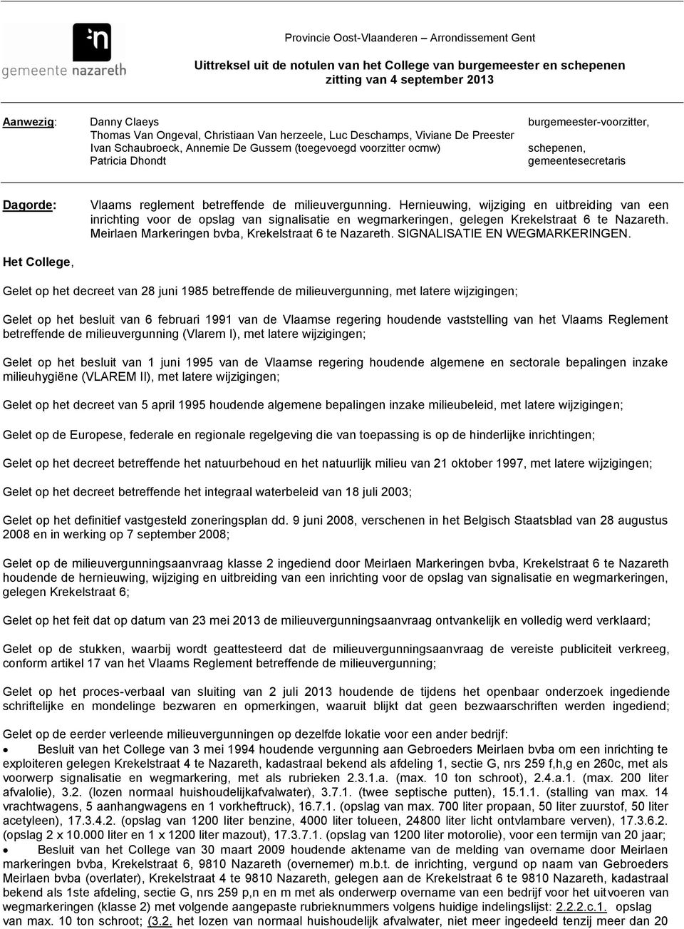 Vlaams reglement betreffende de milieuvergunning. Hernieuwing, wijziging en uitbreiding van een inrichting voor de opslag van signalisatie en wegmarkeringen, gelegen Krekelstraat 6 te Nazareth.