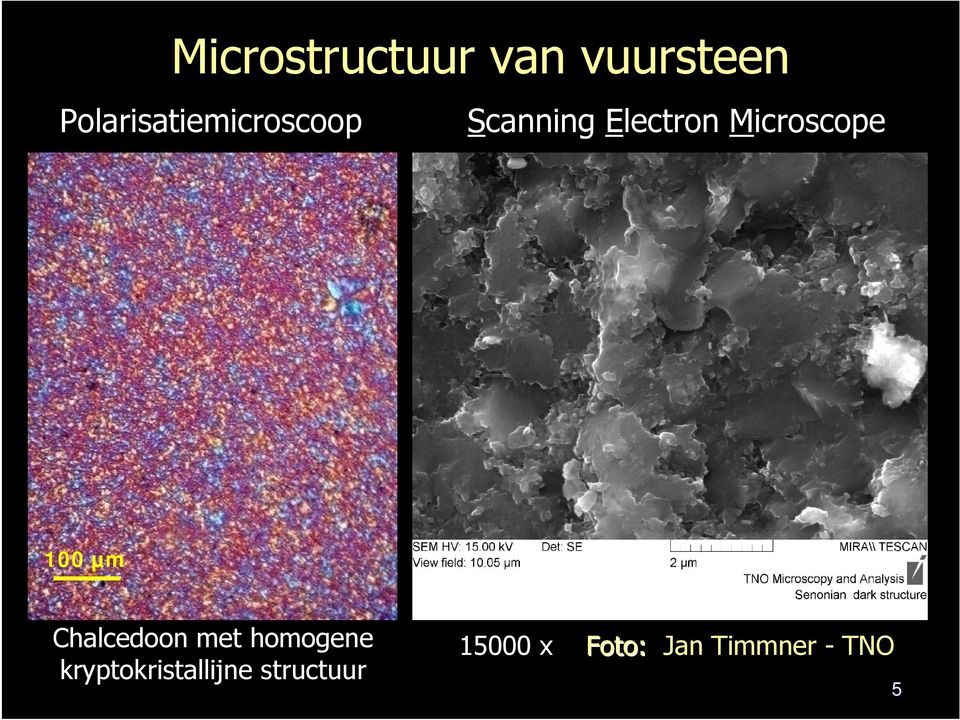 Microscope 100 µm Chalcedoon met homogene