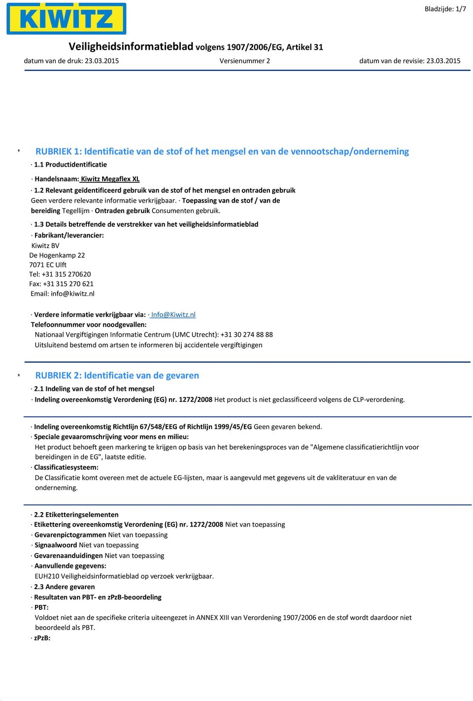 Toepassing van de stof / van de bereiding Tegellijm Ontraden gebruik Consumenten gebruik. 1.