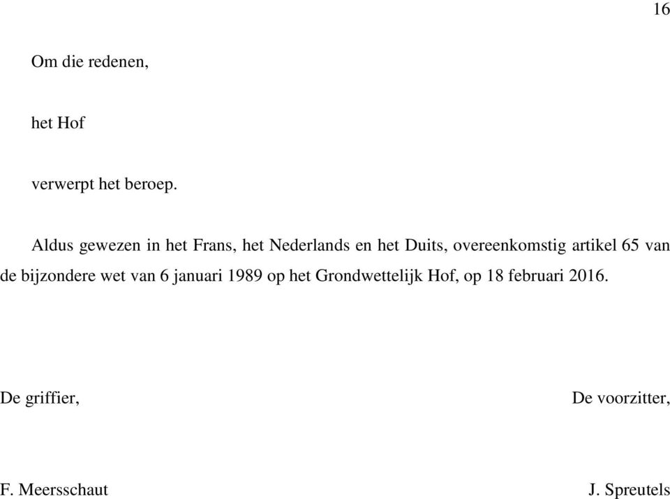 overeenkomstig artikel 65 van de bijzondere wet van 6 januari 1989