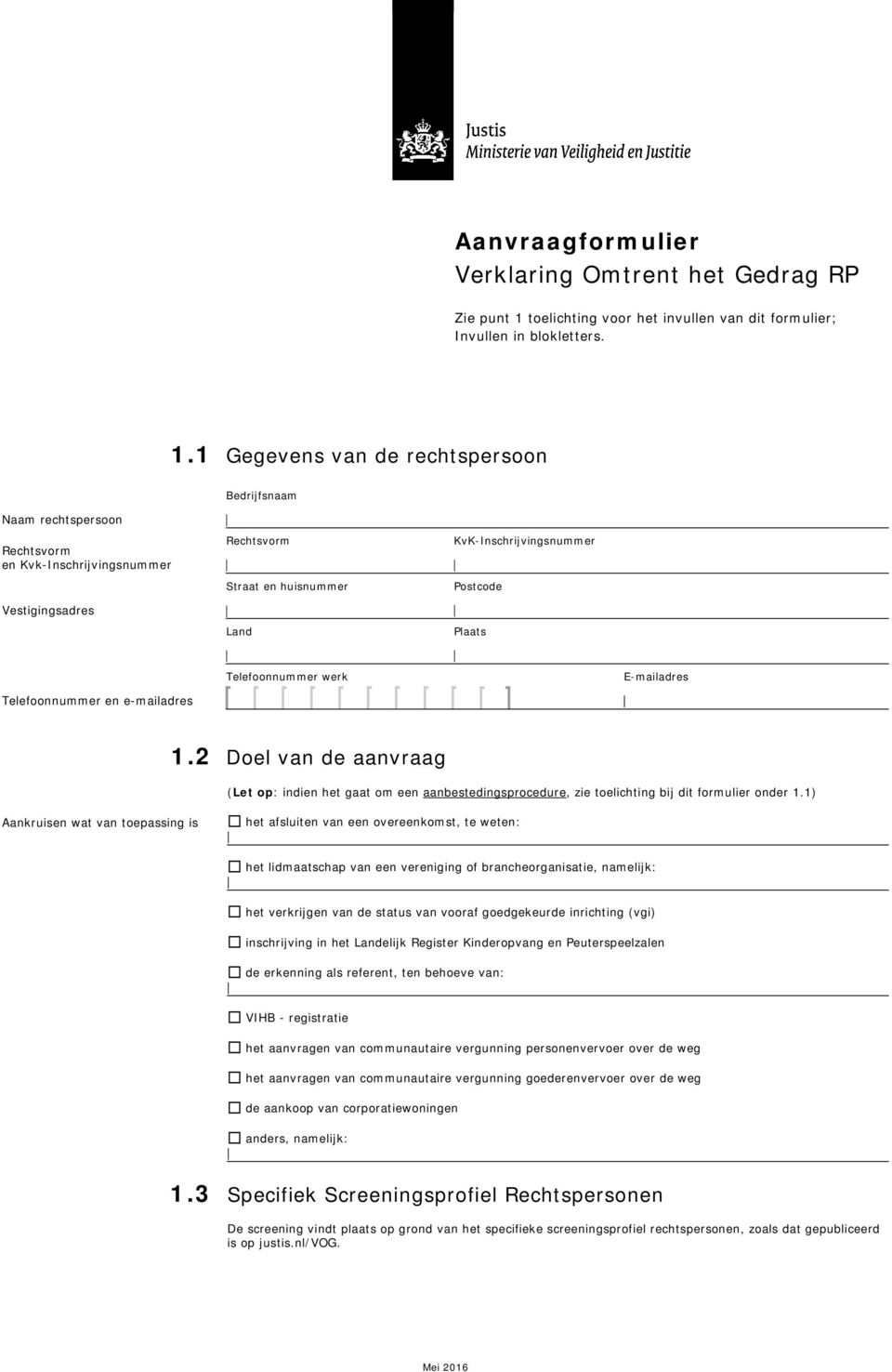 2 Doel van de aanvraag (Let op: indien het gaat om een aanbestedingsprocedure, zie toelichting bij dit formulier onder 1.