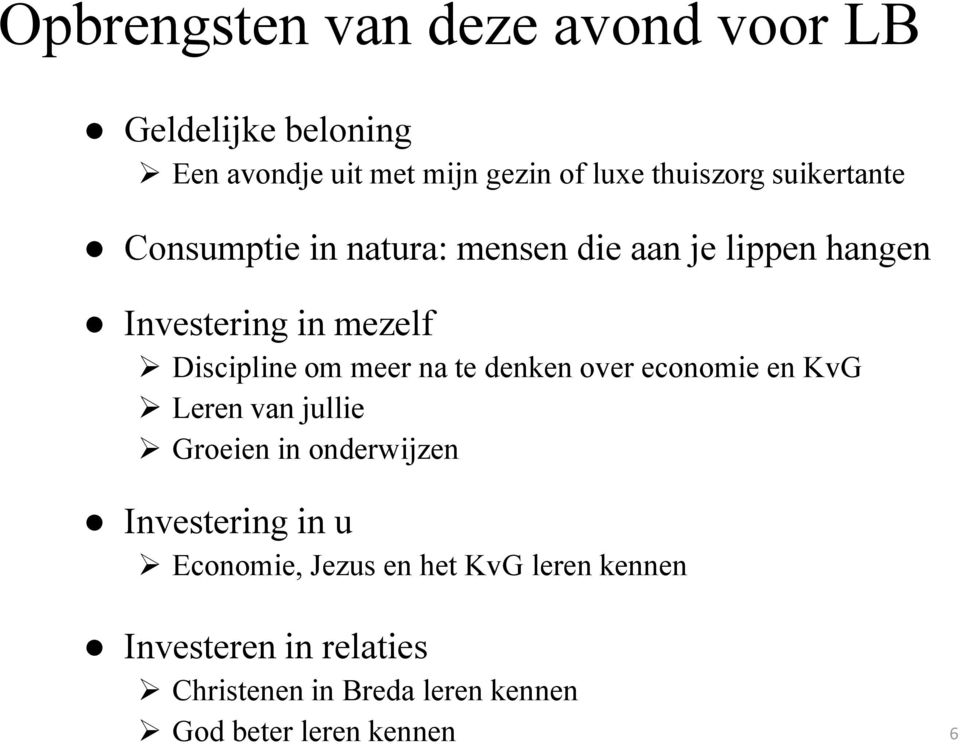 meer na te denken over economie en KvG Leren van jullie Groeien in onderwijzen Investering in u Economie,