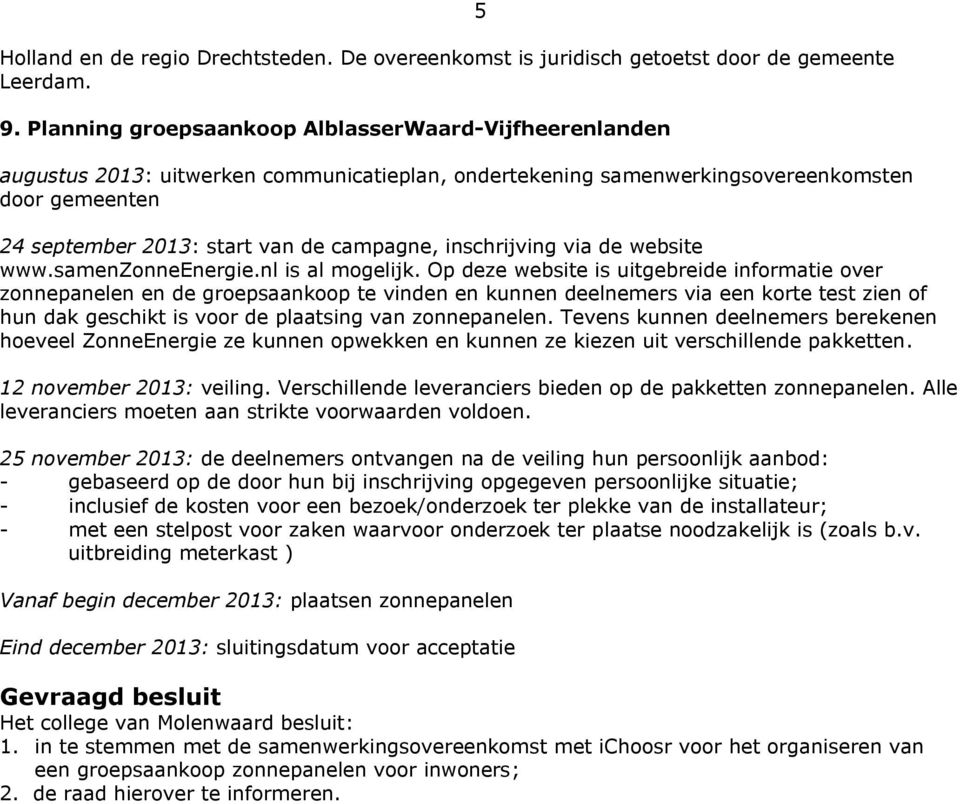 inschrijving via de website www.samenzonneenergie.nl is al mogelijk.