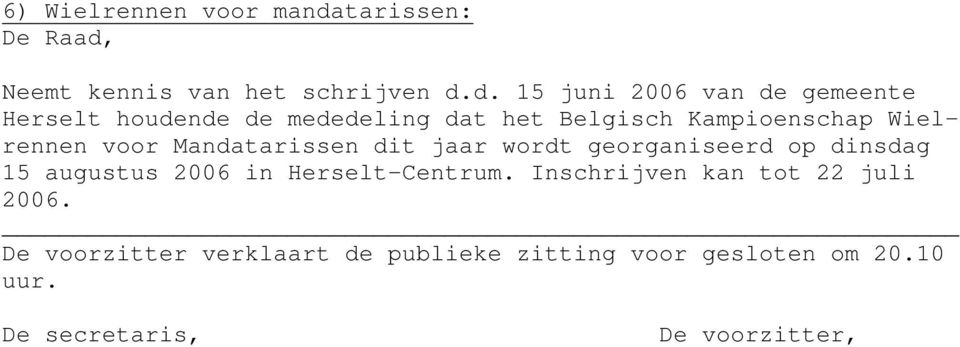 d. 15 juni 2006 van de gemeente Herselt houdende de mededeling dat het Belgisch Kampioenschap