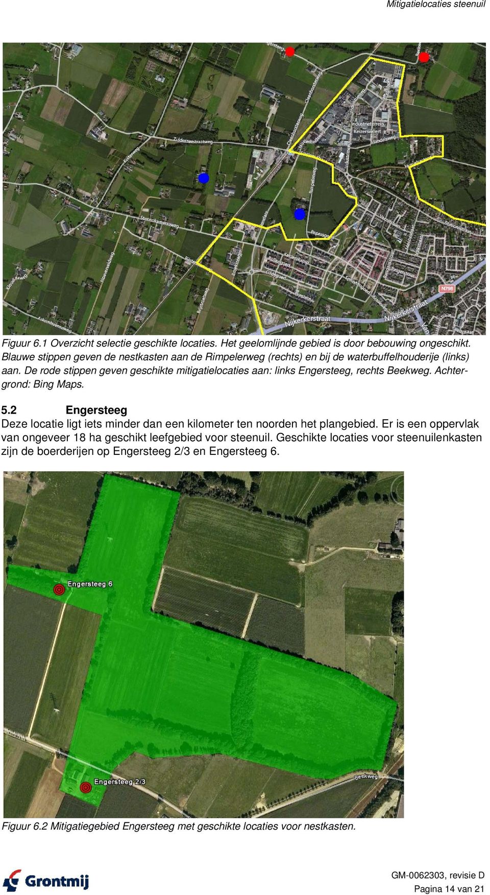 De rode stippen geven geschikte mitigatielocaties aan: links Engersteeg, rechts Beekweg. Achtergrond: Bing Maps. 5.