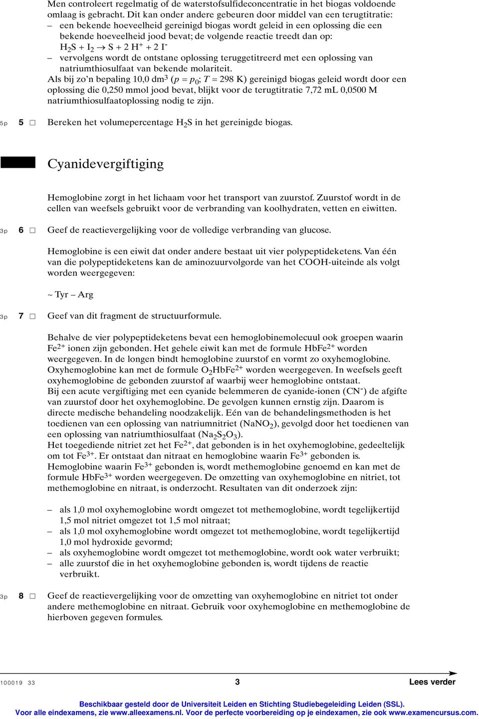 treedt dan op: H 2 S + I 2 S + 2 H + + 2 I - vervolgens wordt de ontstane oplossing teruggetitreerd met een oplossing van natriumthiosulfaat van bekende molariteit.