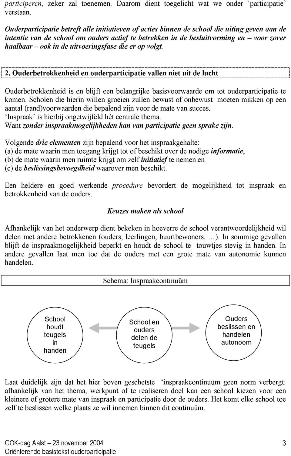 de uitvoeringsfase die er op volgt. 2.