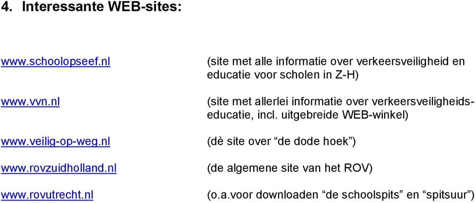 nl (site met alle informatie over verkeersveiligheid en educatie voor scholen in Z-H) (site met