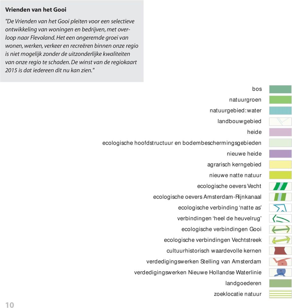 De winst van de regiokaart 2015 is dat iedereen dit nu kan zien.