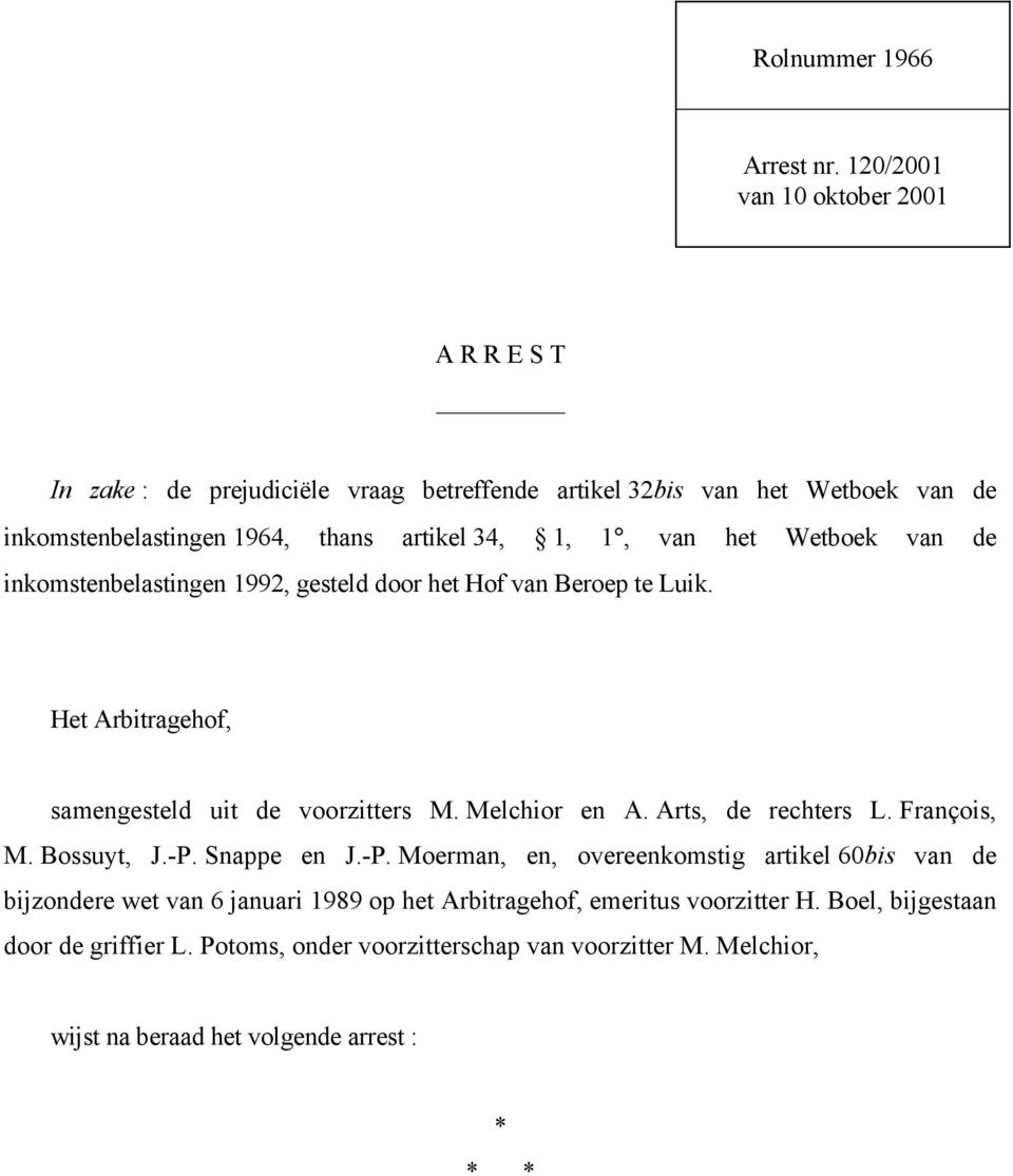 1, van het Wetboek van de inkomstenbelastingen 1992, gesteld door het Hof van Beroep te Luik. Het Arbitragehof, samengesteld uit de voorzitters M. Melchior en A.