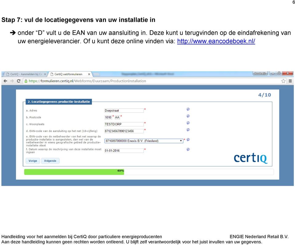 Deze kunt u terugvinden op de eindafrekening van uw