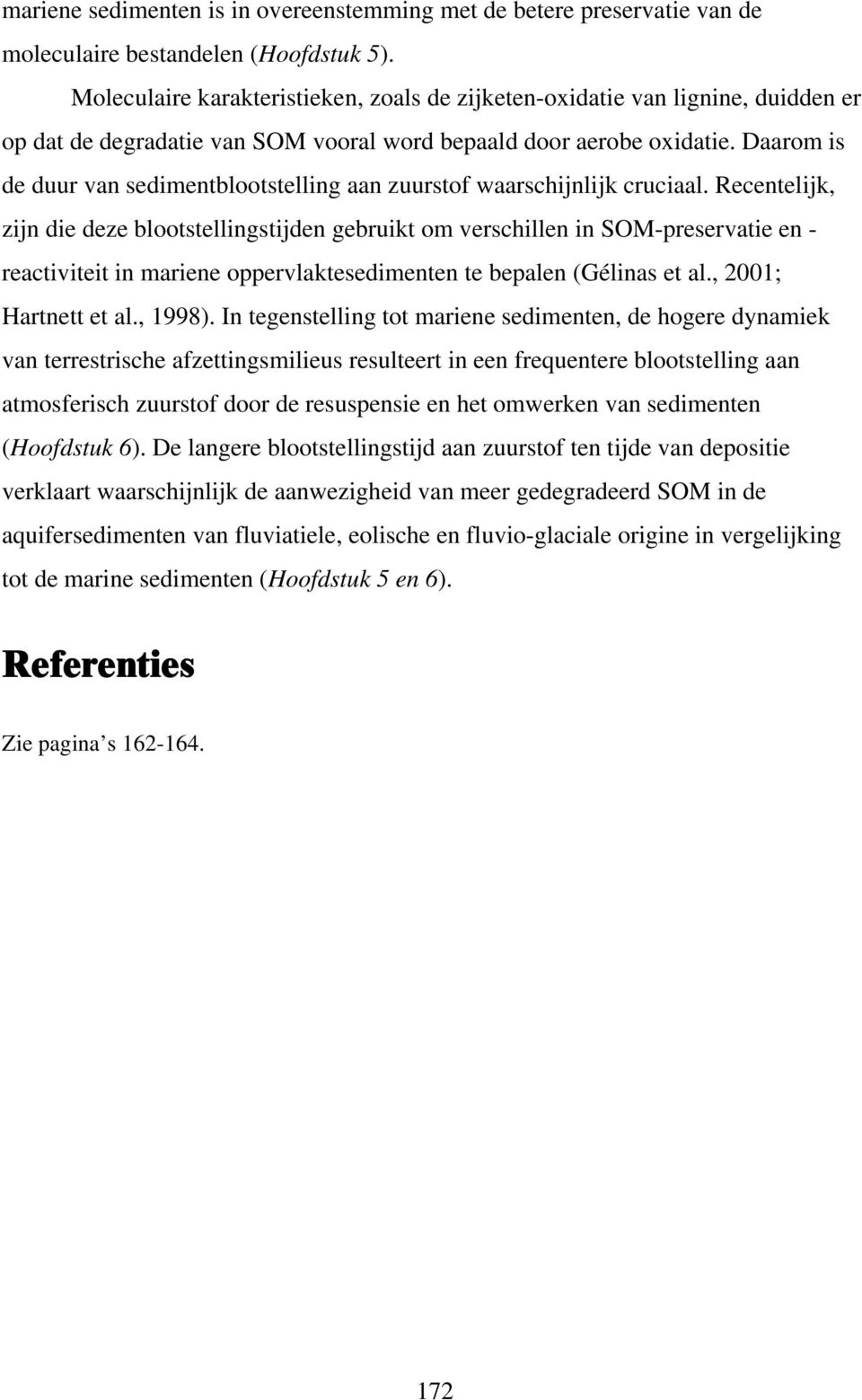 Daarom is de duur van sedimentblootstelling aan zuurstof waarschijnlijk cruciaal.