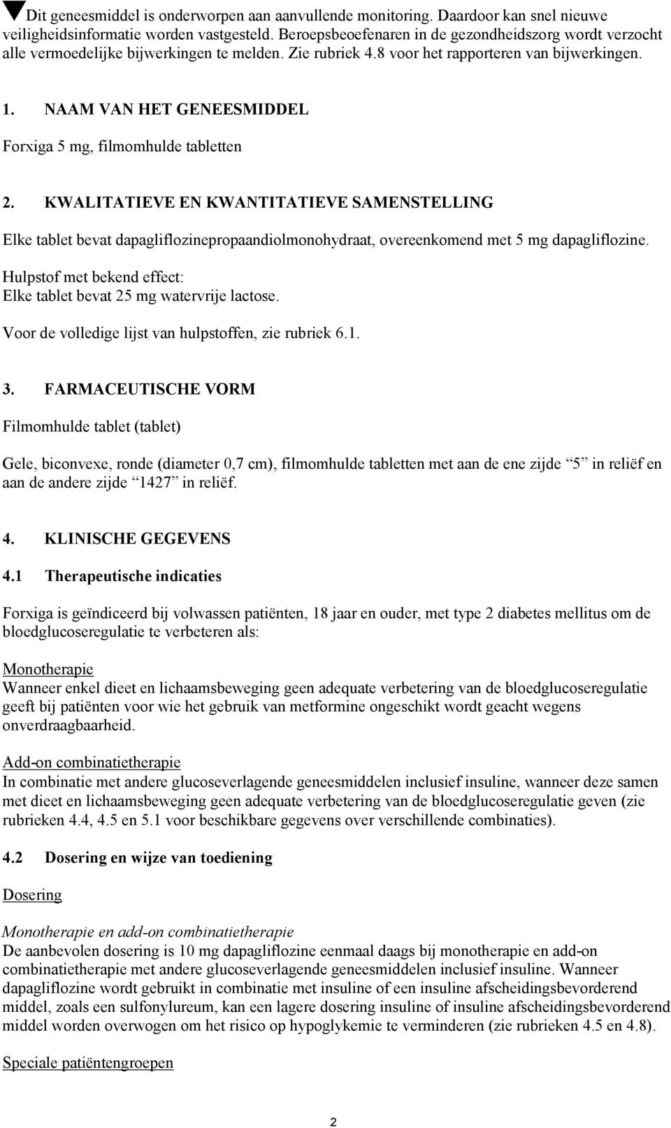 NAAM VAN HET GENEESMIDDEL Forxiga 5 mg, filmomhulde tabletten 2.