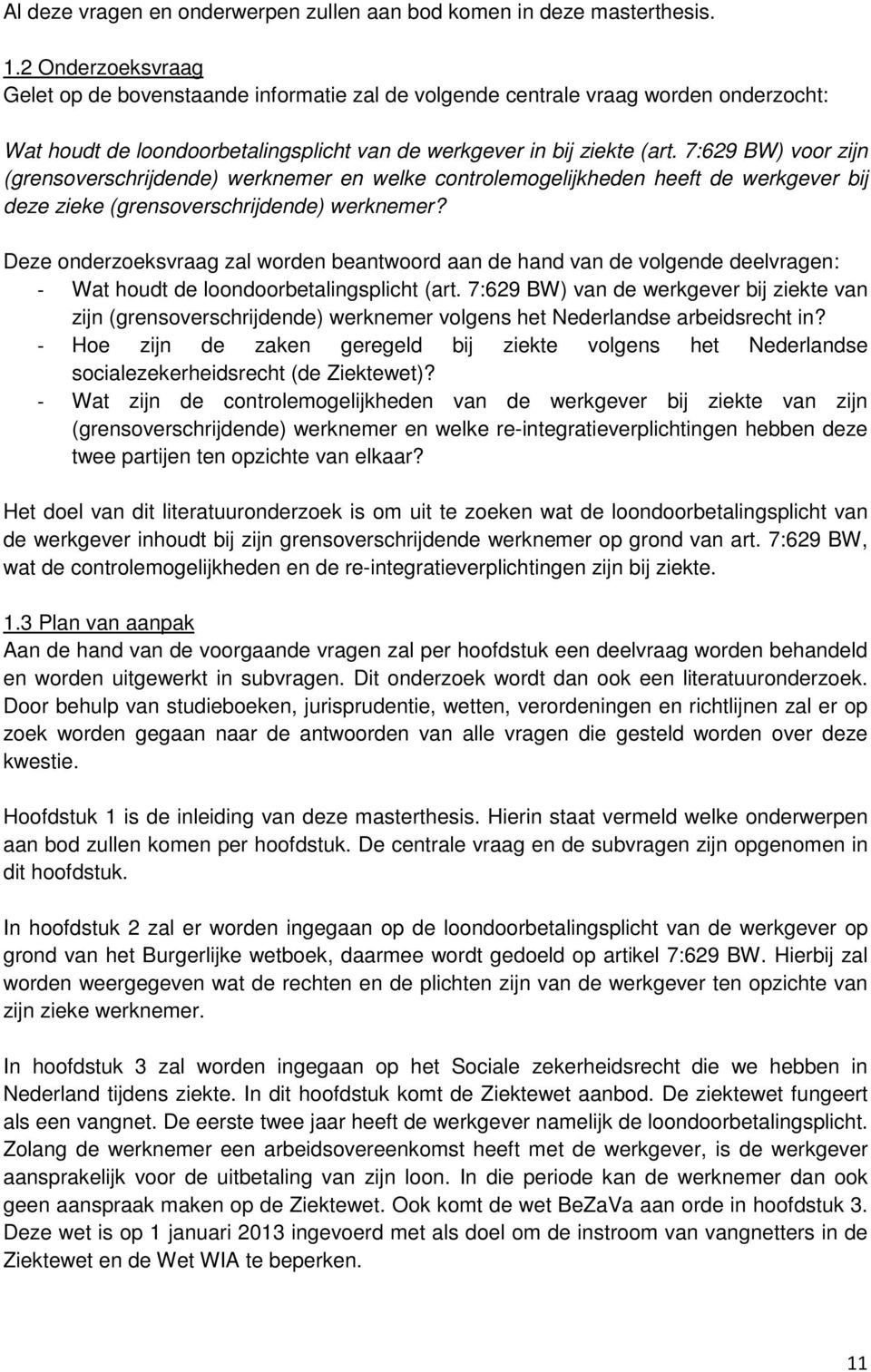 7:629 BW) voor zijn (grensoverschrijdende) werknemer en welke controlemogelijkheden heeft de werkgever bij deze zieke (grensoverschrijdende) werknemer?