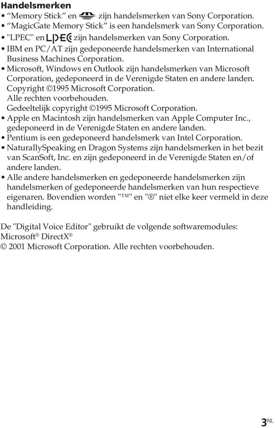 Microsoft, Windows en Outlook zijn handelsmerken van Microsoft Corporation, gedeponeerd in de Verenigde Staten en andere landen. Copyright 1995 Microsoft Corporation. Alle rechten voorbehouden.