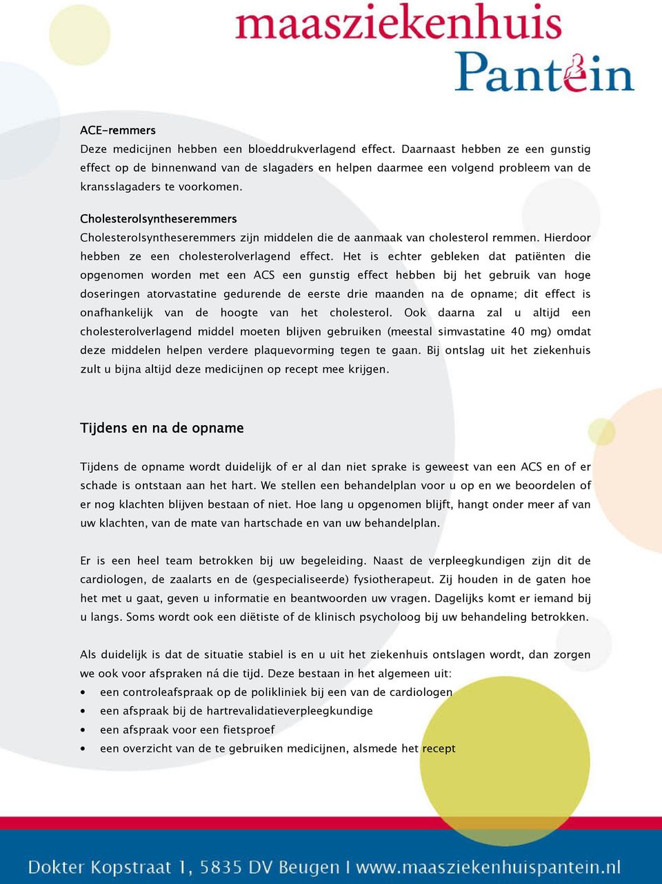 Cholesterolsyntheseremmers Cholesterolsyntheseremmers zijn middelen die de aanmaak van cholesterol remmen. Hierdoor hebben ze een cholesterolverlagend effect.