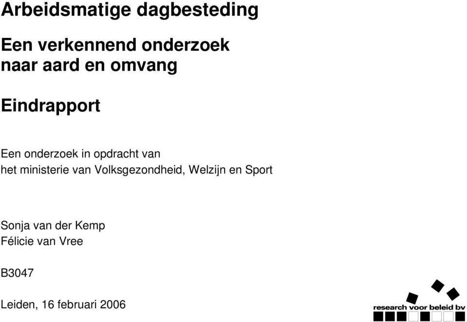 het ministerie van Volksgezondheid, Welzijn en Sport Sonja