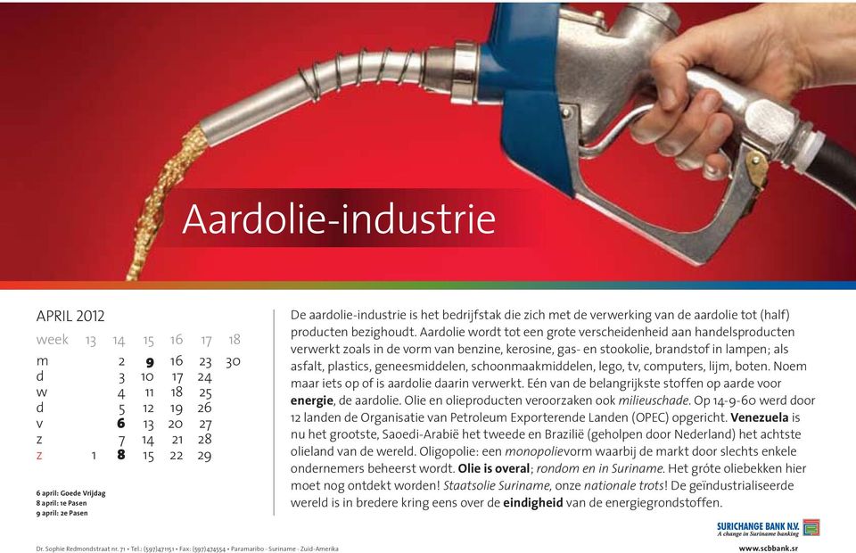 coputers, lij, boten. Noe aar iets op of is aarolie aarin ererkt. Eén an e belangrijkste stoffen op aare oor energie, e aarolie. Olie en olieproucten erooraken ook ilieuschae.