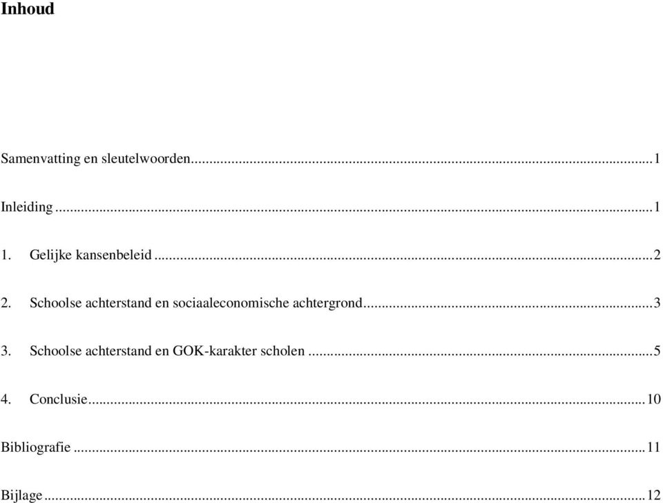 Schoolse achterstand en sociaaleconomische achtergrond...3 3.