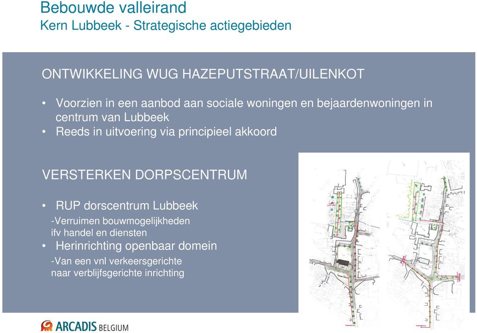 uitvoering via principieel akkoord VERSTERKEN DORPSCENTRUM RUP dorscentrum Lubbeek -Verruimen