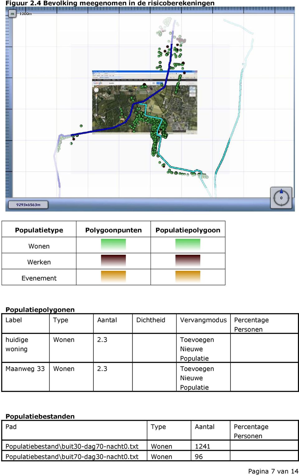 Populatiepolygonen Label Type Aantal Dichtheid Vervangmodus Percentage Personen huidige woning Wonen 2.