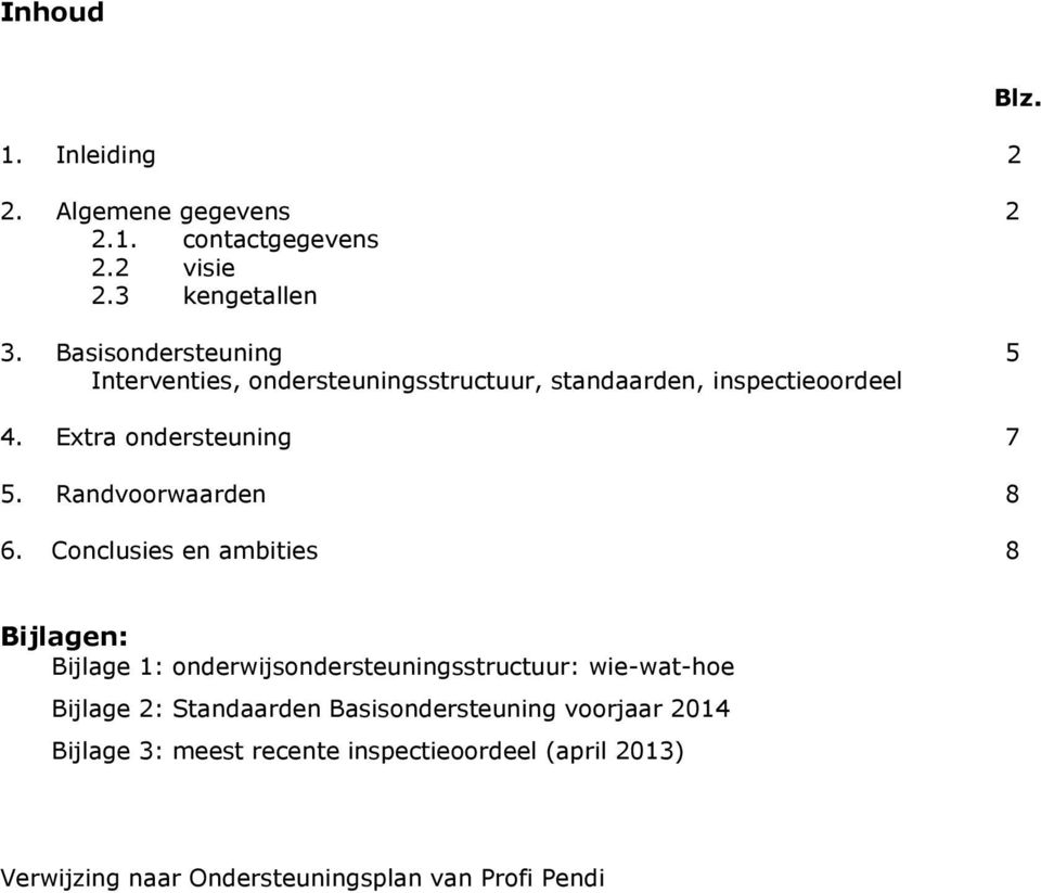 Randvoorwaarden 8 6. Conclusies en ambities 8 Blz.