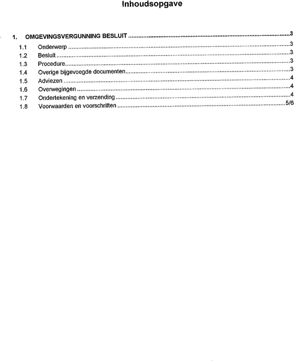 4 Overige bijgevoegde documenten 1.5 Adviezen 1.