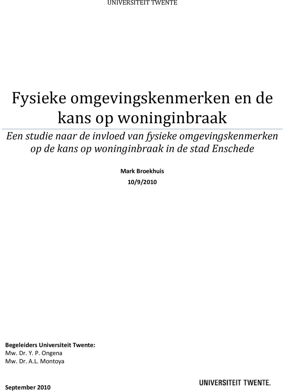 op de kans op woninginbraak in de stad Enschede Mark Broekhuis 10/9/2010