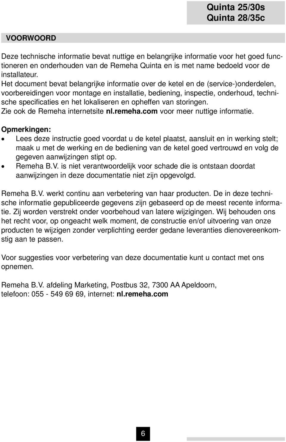 Het document bevat belangrijke informatie over de ketel en de (service-)onderdelen, voorbereidingen voor montage en installatie, bediening, inspectie, onderhoud, technische specificaties en het