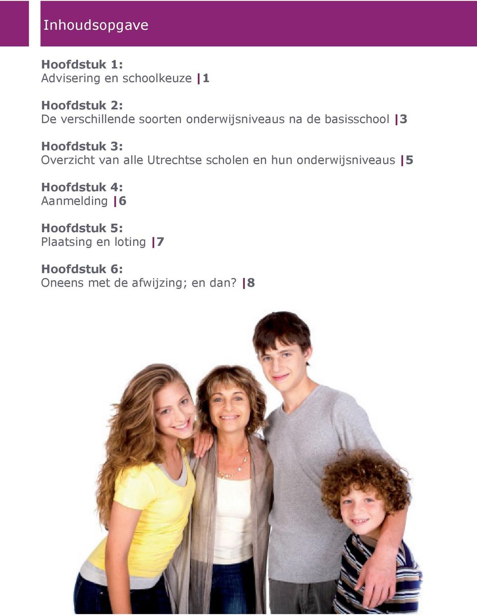 Overzicht van alle Utrechtse scholen en hun onderwijsniveaus 5 Hoofdstuk 4: