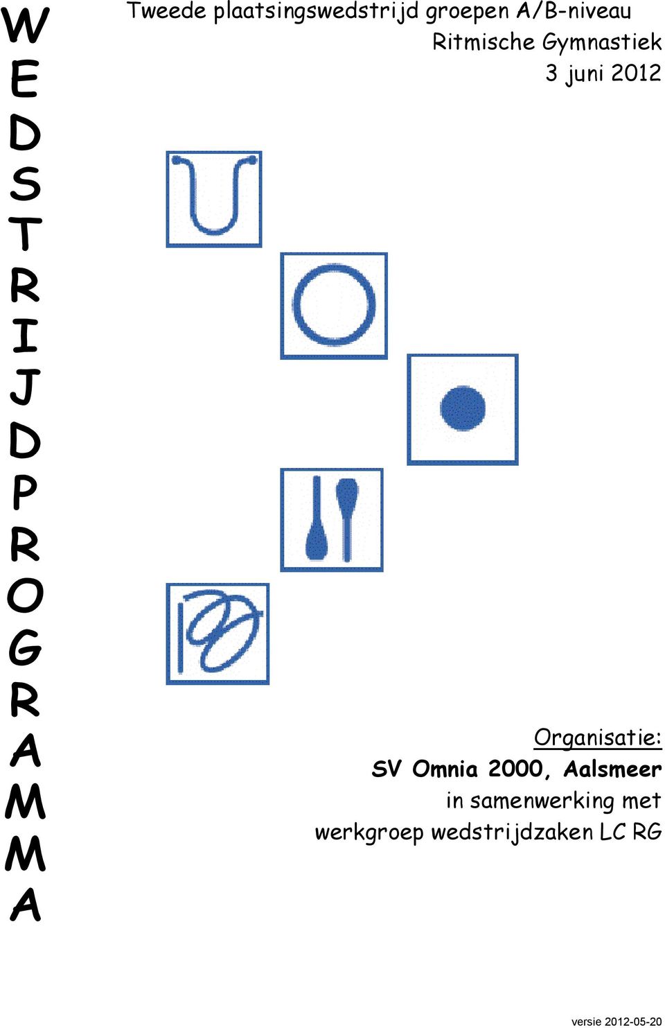 2012 Organisatie: SV Omnia 2000, Aalsmeer