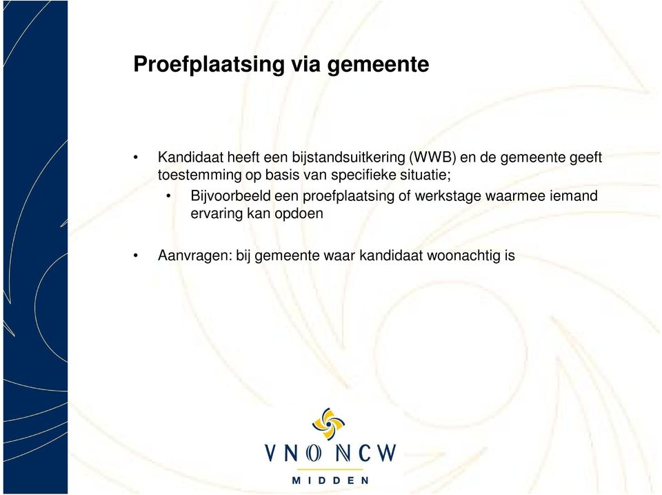 situatie; Bijvoorbeeld een proefplaatsing of werkstage waarmee