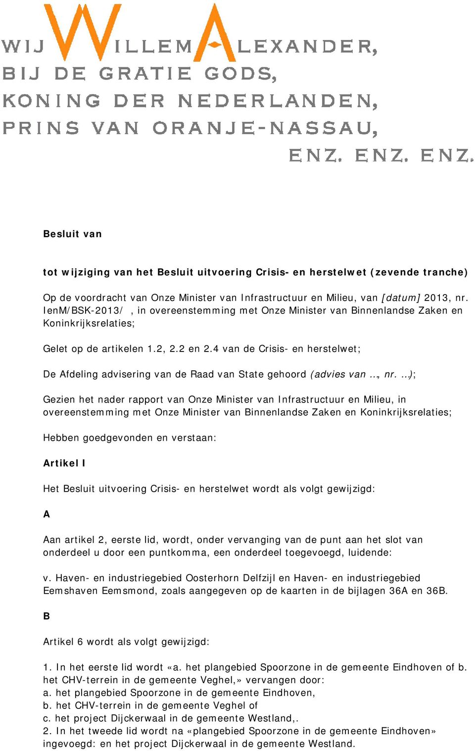 4 van de Crisis- en herstelwet; De Afdeling advisering van de Raad van State gehoord (advies van, nr.