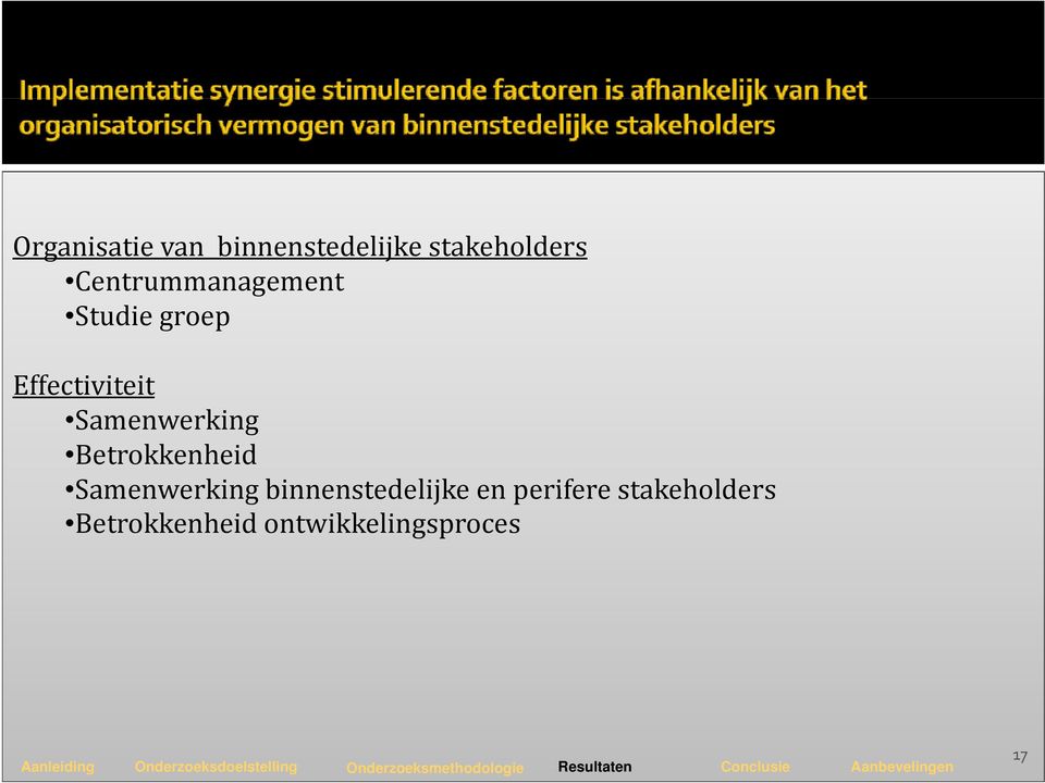 Organisatie van binnenstedelijke stakeholders Centrummanagementg Studie groep