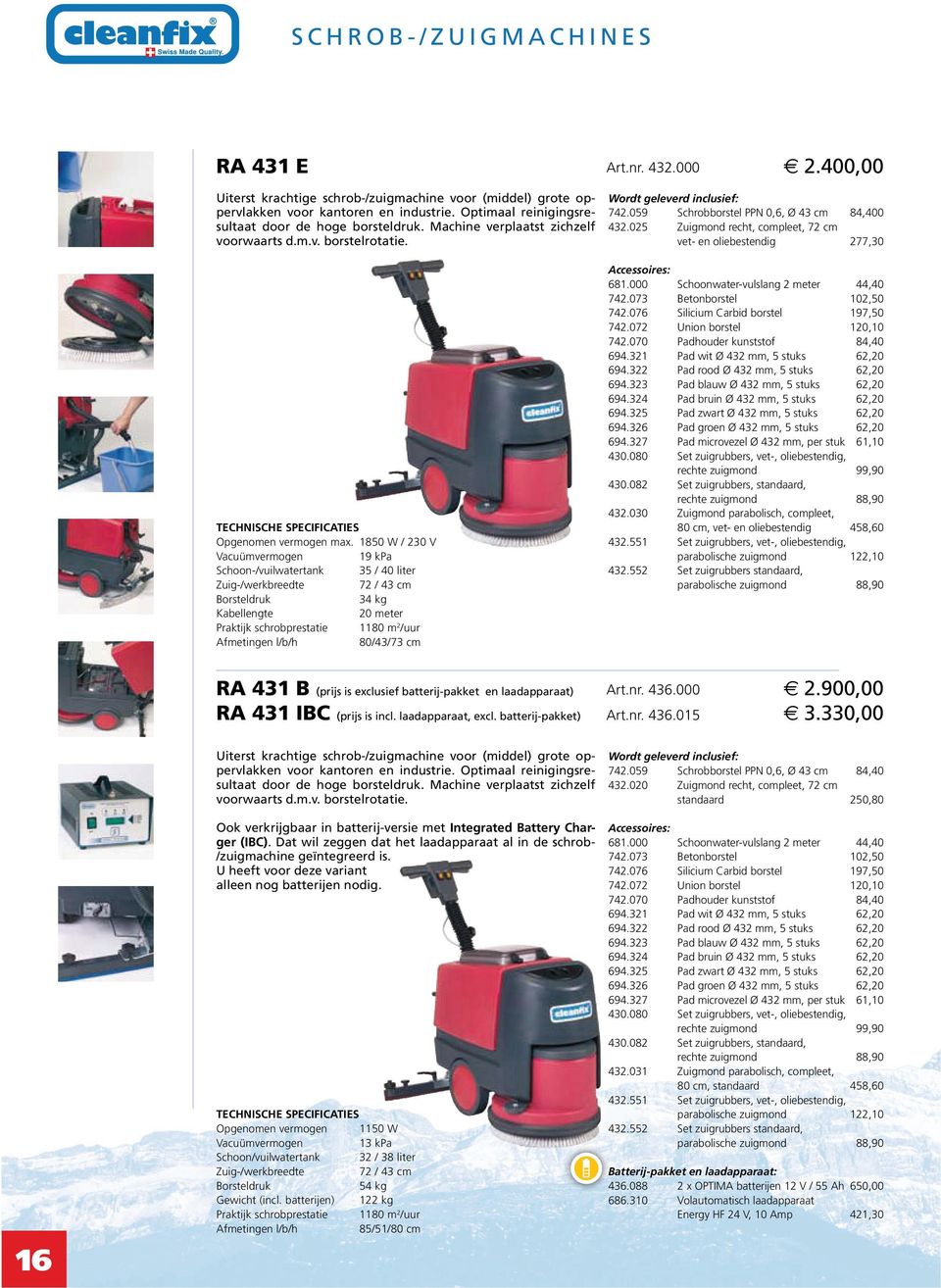 1850 W / 230 V Vacuümvermogen 19 kpa Schoon-/vuilwatertank 35 / 40 liter Zuig-/werkbreedte 72 / 43 cm Borsteldruk 34 kg 20 meter Praktijk schrobprestatie 1180 m 2 /uur 80/43/73 cm 742.