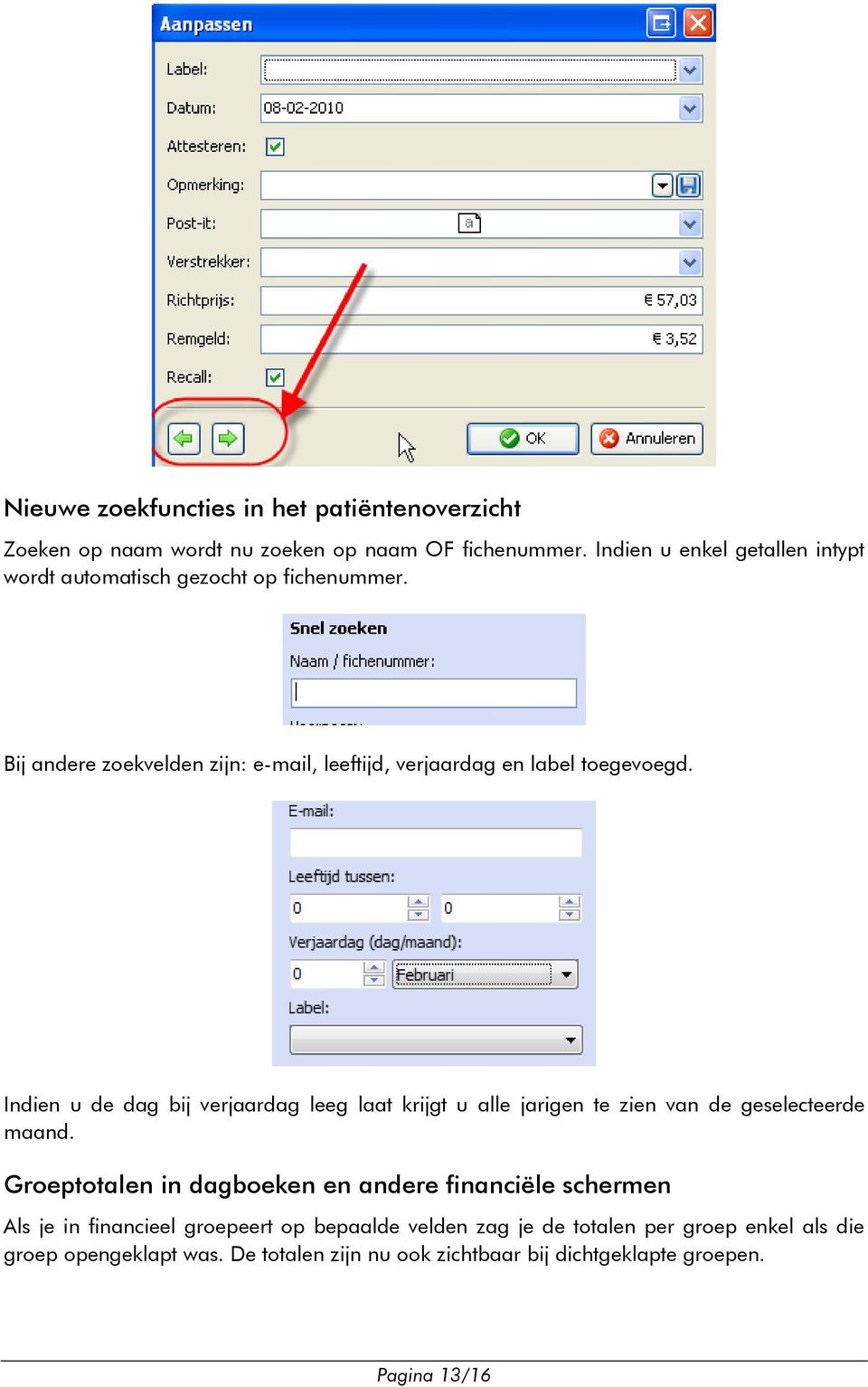 Bij andere zoekvelden zijn: e-mail, leeftijd, verjaardag en label toegevoegd.