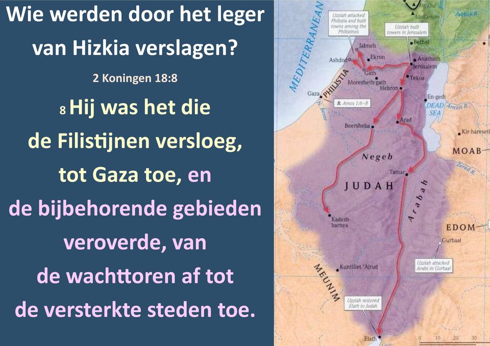 versloeg, tot Gaza toe, en de bijbehorende gebieden